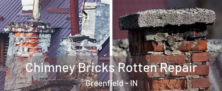  Chimney Bricks Rotten Repair Greenfield - IN