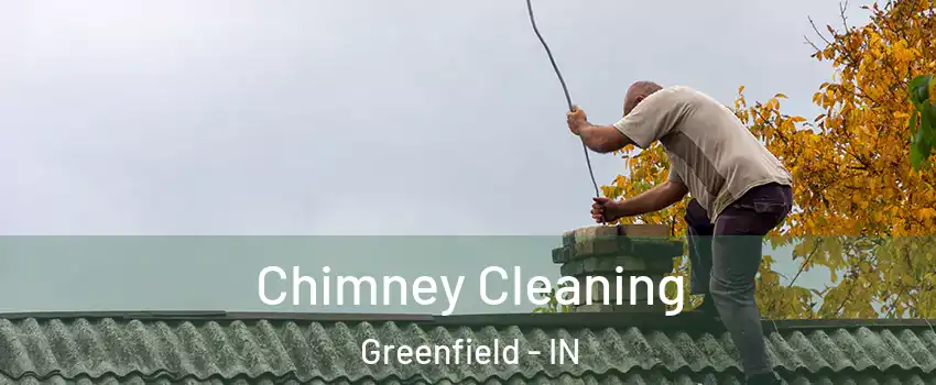  Chimney Cleaning Greenfield - IN