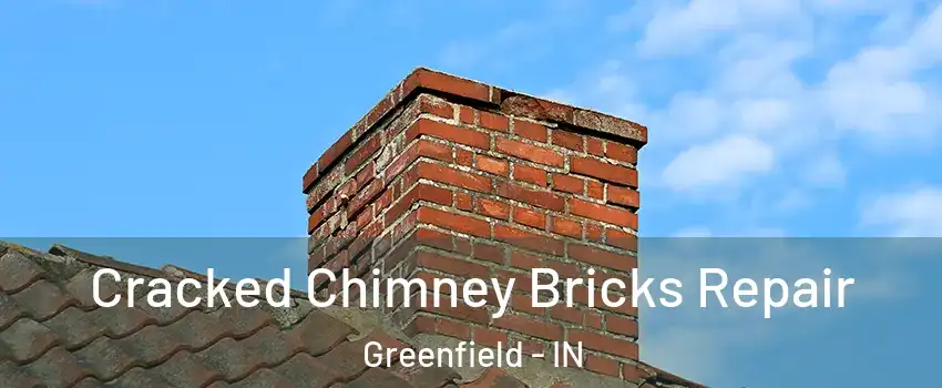  Cracked Chimney Bricks Repair Greenfield - IN