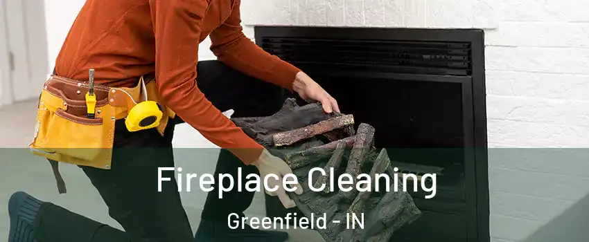  Fireplace Cleaning Greenfield - IN