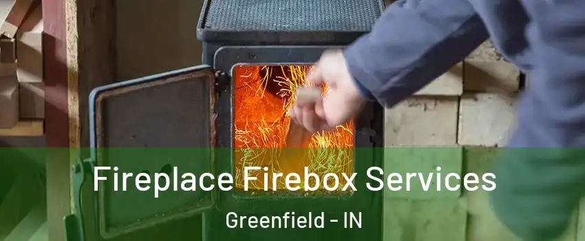 Fireplace Firebox Services Greenfield - IN