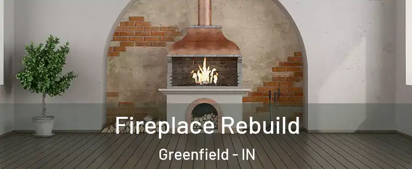  Fireplace Rebuild Greenfield - IN