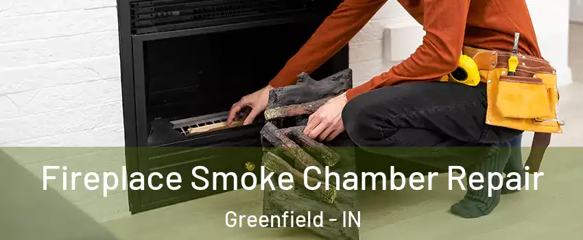  Fireplace Smoke Chamber Repair Greenfield - IN