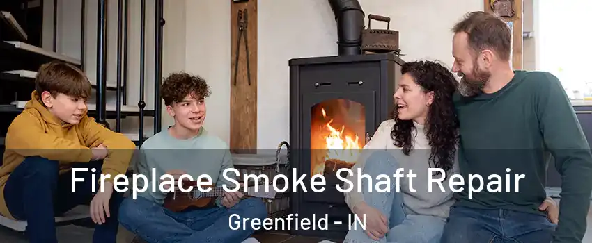  Fireplace Smoke Shaft Repair Greenfield - IN