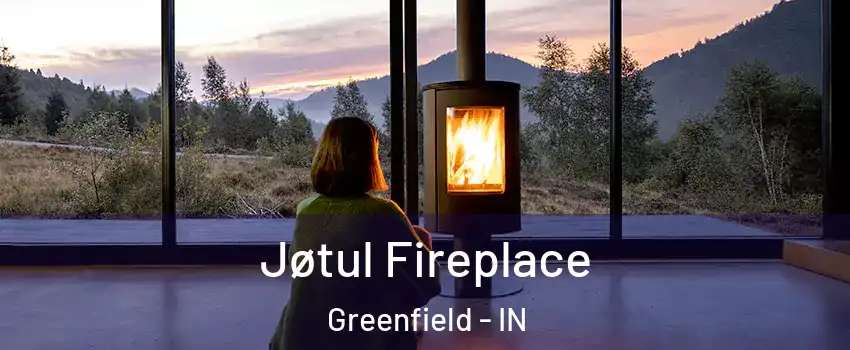  Jøtul Fireplace Greenfield - IN