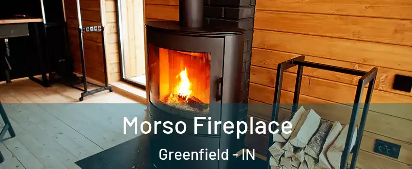  Morso Fireplace Greenfield - IN