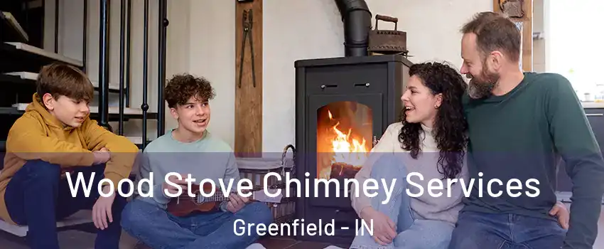  Wood Stove Chimney Services Greenfield - IN